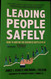 Leading People Safely: How to Win on the Business Battlefield