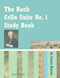 The Bach Cello Suite No. 1 Study Book
