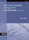 Survival Analysis Using SAS: A Practical Guide