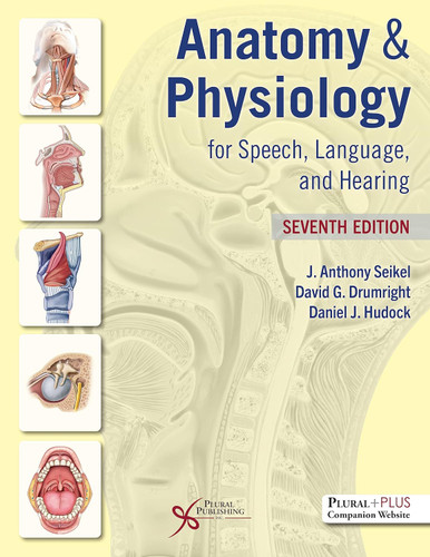 Anatomy & Physiology for Speech Language and Hearing