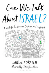 Can We Talk About Israel?: A Guide for the Curious Confused and