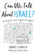 Can We Talk About Israel?: A Guide for the Curious Confused and