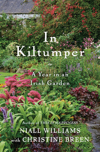 In Kiltumper: A Year in an Irish Garden