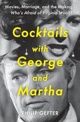 Cocktails with George and Martha: Movies Marriage and the Making of