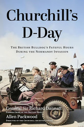 Churchill's D-Day: The British Bulldog's Fateful Hours During the