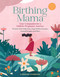 Birthing Mama: Your Companion for a Holistic Pregnancy Journey with