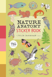 Nature Anatomy Sticker Book: A Julia Rothman Creation; More than 750