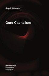 Gore Capitalism (Semiotext(e) / Intervention Series)