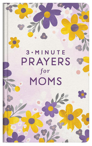 3-minute Prayers for Moms (3-minute Devotions)