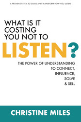 What Is It Costing You Not to Listen: The Power of Understanding to