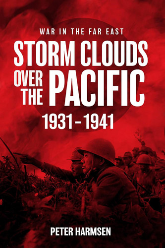 Storm Clouds Over the Pacific 1931-1941 (War in the Far East)