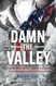 Damn the Valley: 1st Platoon Bravo Company 2/508 PIR 82nd Airborne in