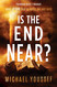 Is the End Near? Is the End Near?