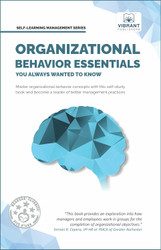 Organizational Behavior Essentials You Always Wanted To Know