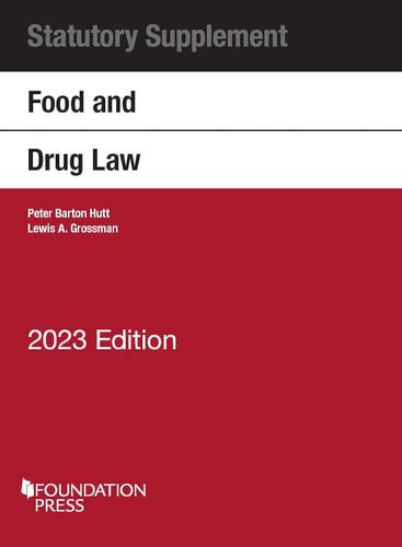 Food and Drug Law 2023 Statutory Supplement (Selected Statutes)