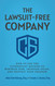 The Lawsuit-Free Company