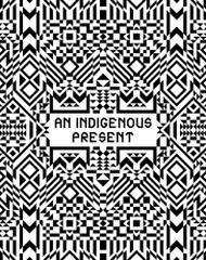 An Indigenous Present