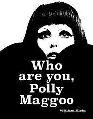 William Klein: Who Are You Polly Maggoo?