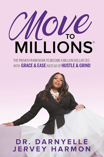 Move to Millions: The Proven Framework to Become a Million Dollar CEO