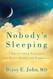 Nobody's Sleeping: 7 Proven Sleep Strategies for Better Health and