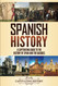 Spanish History: A Captivating Guide to the History of Spain and the