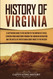 History of Virginia: A Captivating Guide to the History of the Mother