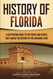 History of Florida: A Captivating Guide to the People and Events That