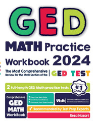 GED Math Practice Workbook: The Most Comprehensive Review for the