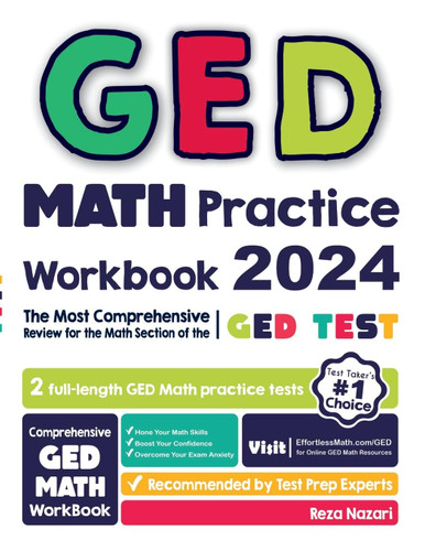 GED Math Practice Workbook: The Most Comprehensive Review for the