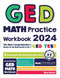 GED Math Practice Workbook: The Most Comprehensive Review for the