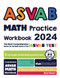 ASVAB Math Practice Workbook: The Most Comprehensive Review for the