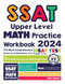 SSAT Upper Level Math Practice Workbook: The Most Comprehensive
