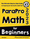 ParaPro Math for Beginners: The Ultimate Step by Step Guide to