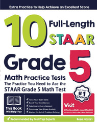 10 Full-Length Staar Grade 5 Math Practice Tests: the Practice You