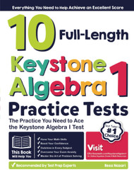 10 Full Length Keystone Algebra I Practice Tests: The Practice You