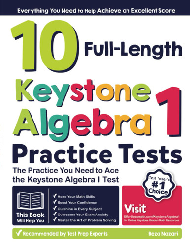 10 Full Length Keystone Algebra I Practice Tests: The Practice You