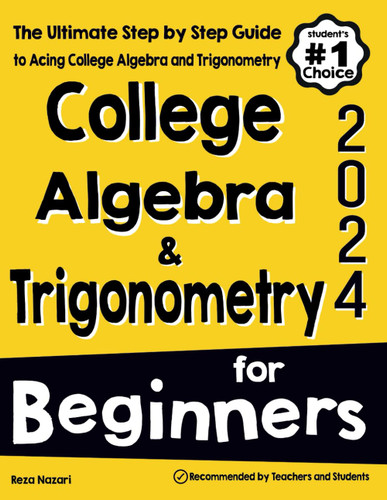 College Algebra and Trigonometry for Beginners