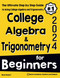 College Algebra and Trigonometry for Beginners