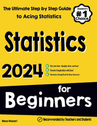 Statistics for Beginners: The Ultimate Step by Step Guide to Acing