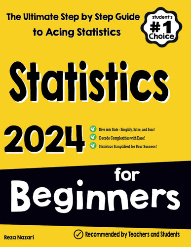 Statistics for Beginners: The Ultimate Step by Step Guide to Acing