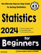 Statistics for Beginners: The Ultimate Step by Step Guide to Acing