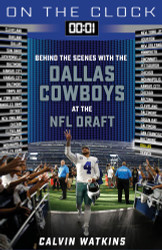 On the Clock: Dallas Cowboys: Behind the Scenes with the Dallas