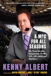 A Mic for All Seasons: My Three Decades Announcing the NFL NHL NBA