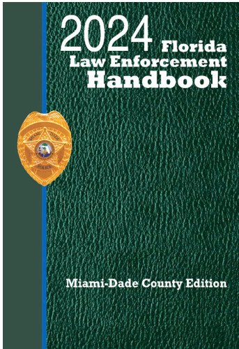 Florida Law Enforcement Handbook: Miami-Dade + Traffic Law Guide: