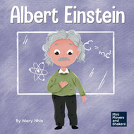 Albert Einstein: A Kid's Book About Thinking and Using Your