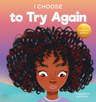 I Choose to Try Again (Teacher and Therapist Toolbox: I Choose)