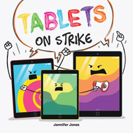 Tablets on Strike: A Funny Rhyming Read Aloud About Responsibility