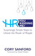 HR You Kidding Me?: Surprisingly Simple Steps to Unlock the Power of