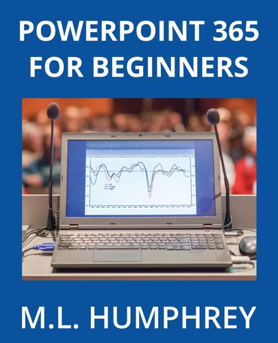 PowerPoint 365 for Beginners (PowerPoint 365 Essentials)