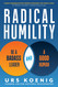Radical Humility: Be a Badass Leader and a Good Human
